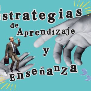 Estrategias de Enseñanza Aprendizaje para Docentes de todos los niveles