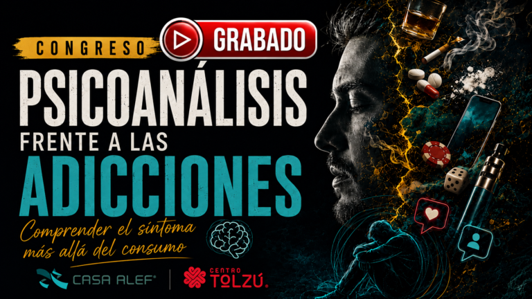 Congreso Grabado: Psicoanálisis frente a las adicciones
